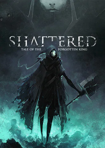 Shattered - Tale of the Forgotten King